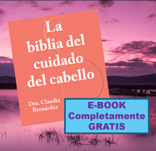 eBook: La Biblia del cuidado del cabello - Dra. Claudia Bernárdez